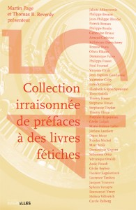 Collection irraisonnée de préfaces à des livres fétiches, 2009, éditions Intervalles